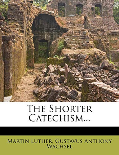 The Shorter Catechism...