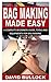 BAG MAKING MADE EASY: A Complete Beginners Guide, Tools And Equipments For Bag Making