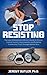 Stop Resisting: The Law Enforcement Officer’s Guide to Proven Control Tactics, Less Lawsuits, and Building Community Trust Through Martial Arts