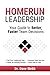 Homerun Leadership: Your Guide to Better, Faster Team Decisions