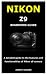 NIKON Z9 BEGINNERS GUIDE by Joseph Shaner