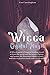 Wicca Crystal Magic: A Wiccan Guide of Magical Healing to Learn the Secrets and the Power of Gems and Stones; A Fundamental Illustration about Crystals and How to Practice Rituals and Spells