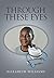 Through These Eyes