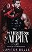 My Merciless Alpha: A Spicy Space Omegaverse Romance (Royally Claimed)