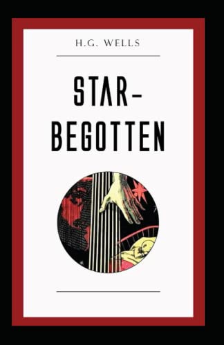 Star-begotten Illustrated
