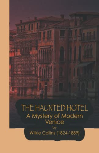 The Haunted Hotel: A Mystery of Modern Venice: Annotated
