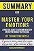 Summary for Master Your Emotions: A Practical Guide to Overcome Negativity and Better Manage Your Feelings by Thibaut Meurisse | Chapter by chapter summary, key lessons, action steps