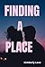 Finding a Place 2