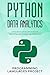 Python Data Analytics: A step by step fast and easy guide for whom are interested learn python data analytics. With examples, tips and tricks, includind basics of Pandas, Numpy and Matlotlib
