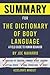 Summary for The The Dictionary of Body Language: A Field Guide to Human Behavior by Joe Navarro | Chapter by chapter summary, key lessons, action steps, goals and more