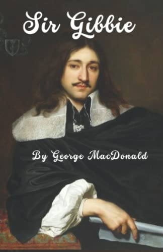 Sir Gibbie: 19th Century Classic Christian Fiction - Coming Of Age Rags to Riches Story