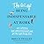 The Art of Being Indispensable at Work: Win Influence, Beat Overcommitment, and Get the Right Things Done