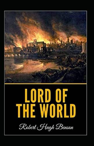 Lord of the World Annotated and Unabridged