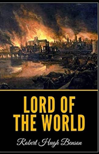Lord of the World Annotated and Unabridged