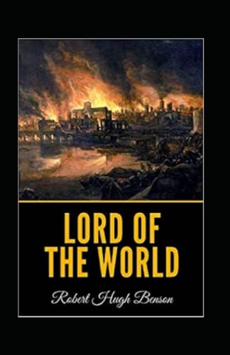 Lord of the World Annotated and Unabridged