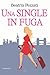 Una single in fuga (Italian Edition)