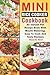 Mini Rice Cooker Cookbook: An Instant Pot Recipe Book With Mouth Watering, Easy To Cook And Tasty Recipes