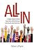 All In: An Educator's Manual for Winning Hearts, Minds, and High Performance by Intentionally Leading School Culture