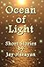 Ocean of Light: Large Print Short Stories for All Ages
