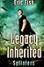 Splinters. Legacy Inherited