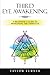 Third Eye Awakening: A Beginner's Guide to Awakening the Third Eye