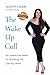 The Wake Up Call: An Interactive Read for Building the Life You Want