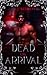 Dead On Arrival