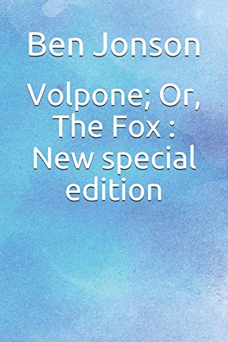 Volpone; Or, The Fox : New special edition