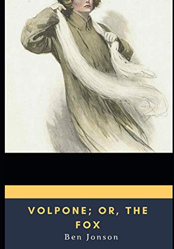 Volpone; Or, The Fox