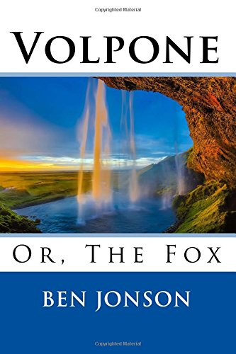 Volpone: Or, The Fox