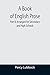 A Book of English Prose; Part II, Arranged for Secondary and High Schools