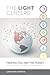 The Light Centers: Freeing You and the Planet A Guide to Deep Personal Transformation