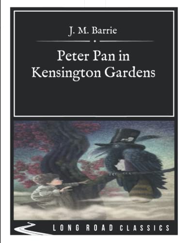Peter Pan in Kensington Gardens: Long Road Classics Collection - Complete Text - Oversized Large Print Edition