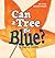 Can a Tree Be Blue? (An Early Science Series)