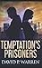 Temptation's Prisoners: Trade Edition