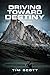 Driving Toward Destiny: A Novel