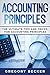 Accounting Principles: The Ultimate Tips and Tricks for Accounting Principles