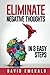 Eliminate Negative Thoughts in 8 Easy Steps: How to rid your mind and life of negative thoughts, negative self-talk, and overthinking (David Emerald's Digital Detox and Productivity Series.)