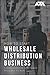 How To Start a Wholesale Distribution Business: 7 Remunerative Skills One Requires To Run a Wholesale Distribution Business Successfully