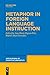 Metaphor in Foreign Language Instruction (Applications of Cognitive Linguistics [ACL], 42)