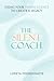 The Silent Coach Using Your Divine Silence to Create a Legacy