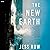 The New Earth A Novel by Jess Row