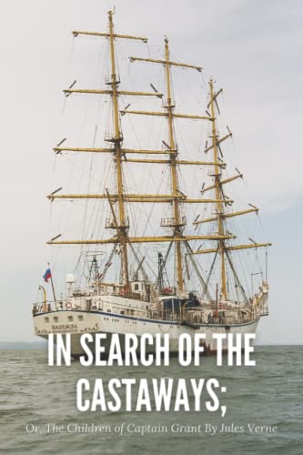 In Search of the Castaways; Or, The Children of Captain Grant