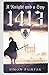 A Knight and a Spy 1413 (The road to Agincourt- king's spy)