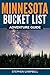 Minnesota Bucket List Adventure Guide by Stephen Campbell
