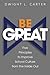 Be Great: Five Principles to Improve School Culture from the Inside Out