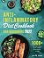 Anti - Inflammatory Diet Cookbook for Beginners 2022 by Lora Stoops