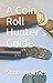 A Coin Roll Hunter's Guide