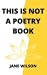 This Is Not A Poetry Book