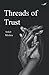 Threads of Trust